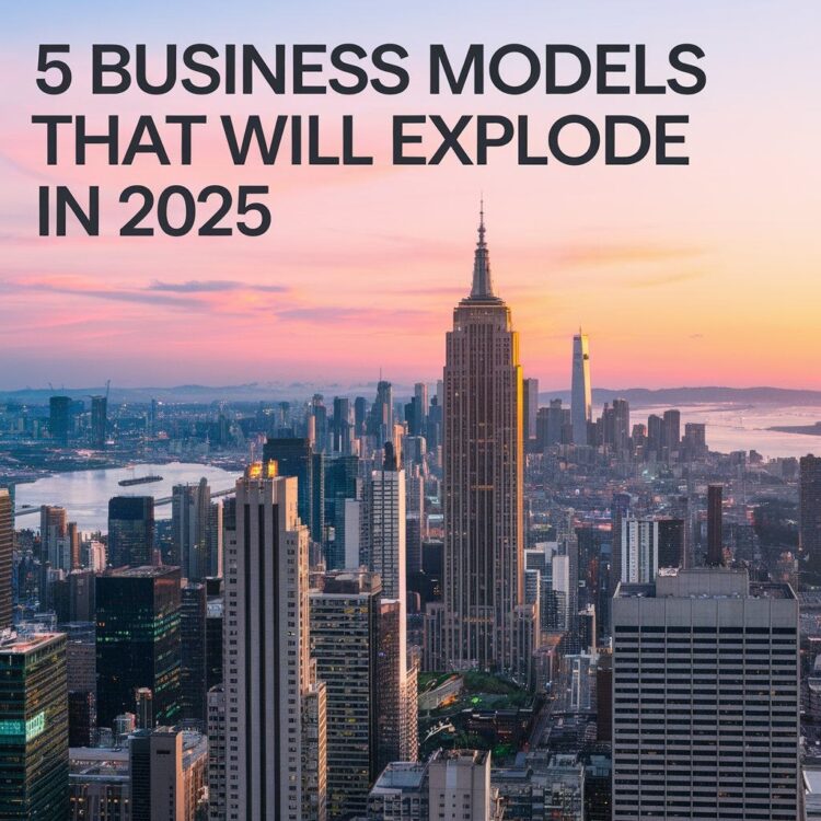 5 Business Models That Will Explode in 2025 | by John Edwin | Medium